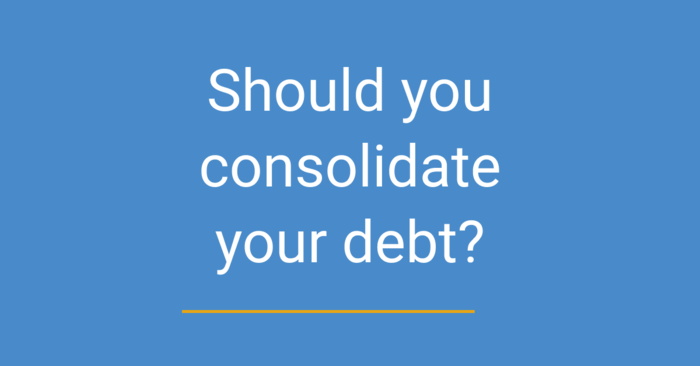 How to know if debt consolidation is a good idea